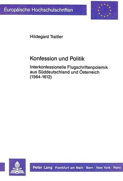 Konfession und Politik von Traitler,  Hildegard