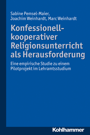 Konfessionell-kooperativer Religionsunterricht als Herausforderung von Pemsel-Maier,  Sabine, Weinhardt,  Joachim, Weinhardt,  Marc