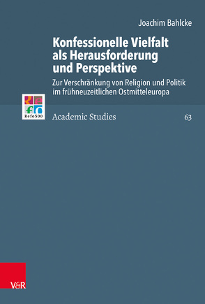 Konfessionelle Vielfalt als Herausforderung und Perspektive von Bahlcke,  Joachim, Brown,  Christopher B., Frank,  Günter, Gordon,  Bruce, Mahlmann-Bauer,  Barbara, Rasmussen,  Tarald, Selderhuis,  Herman J, Soen,  Violet, Tóth,  Zsombor, Wassilowsky,  Günther, Westphal,  Siegrid