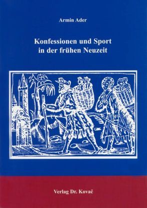 Konfessionen und Sport in der frühen Neuzeit von Ader,  Armin