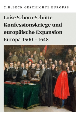 Konfessionskriege und europäische Expansion von Schorn-Schütte,  Luise