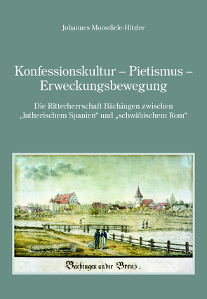 Konfessionskultur – Pietismus – Erweckungsbewegung von Moosdiele-Hitzler,  Johannes