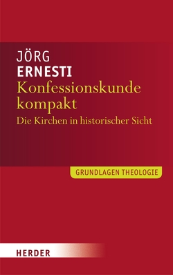 Konfessionskunde kompakt von Ernesti,  Jörg