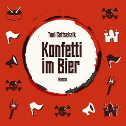 Konfetti im Bier von Gottschalk,  Toni