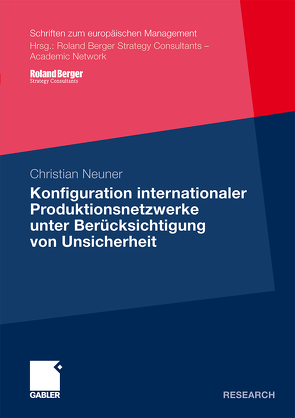 Konfiguration internationaler Produktionsnetzwerke unter Berücksichtigung von Unsicherheit von Neuner,  Christian