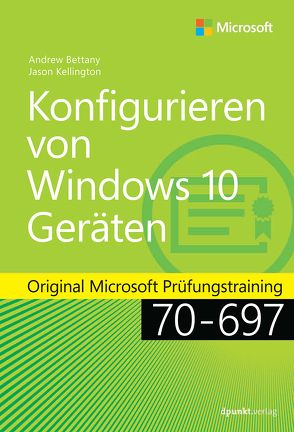 Konfigurieren von Microsoft Windows 10-Geräten von Bettany,  Andrew, Kellington,  Jason, Ringel,  Michael