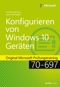 Konfigurieren von Windows 10-Geräten von Bettany,  Andrew, Kellington,  Jason, Ringel,  Michael
