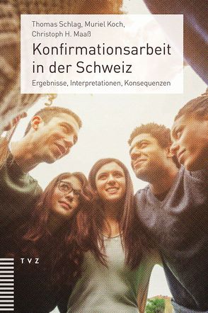 Konfirmationsarbeit in der Schweiz von Koch,  Muriel, Maaß,  Christoph H., Schlag,  Thomas