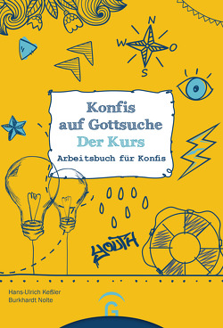 Konfis auf Gottsuche – der Kurs von Keßler,  Hans-Ulrich, Nolte,  Burkhardt