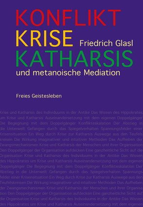 Konflikt, Krise, Katharsis von Glasl,  Friedrich