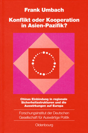 Konflikt oder Kooperation in Asien-Pazifik? von Umbach,  Frank