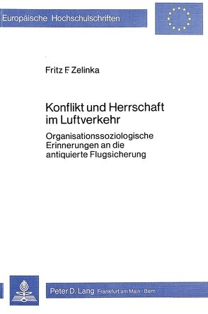 Konflikt und Herrschaft im Luftverkehr von Zelinka,  Fritz F.