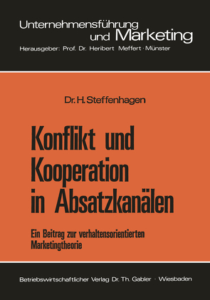 Konflikt und Kooperation in Absatzkanälen von Steffenhagen,  Hartwig