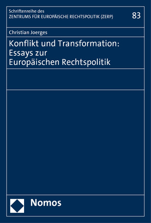 Konflikt und Transformation: Essays zur Europäischen Rechtspolitik von Joerges,  Christian