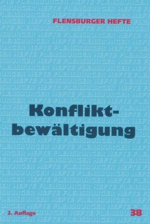 Konfliktbewältigung von Glasl,  Friedrich, Höfer,  Thomas, Leber,  Stefan, Leist,  Manfred, Neumann,  Klaus D, Pehrs,  Judith, Pflug,  Christine, Schulz von Thun,  Friedemann, Stierlin,  Helm, Weirauch,  Wolfgang, Wolfgang,  Schlüter