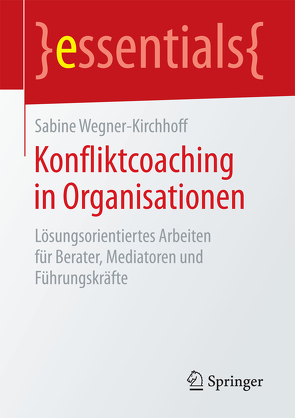 Konfliktcoaching in Organisationen von Wegner-Kirchhoff,  Sabine
