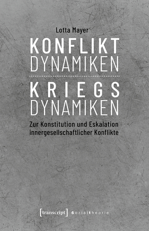 Konfliktdynamiken – Kriegsdynamiken von Mayer,  Lotta