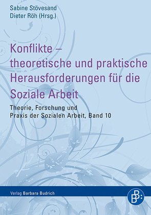 Konflikte – theoretische und praktische Herausforderungen für die Soziale Arbeit von Röh,  Dieter, Stövesand,  Sabine
