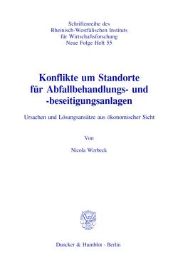 Konflikte um Standorte für Abfallbehandlungs- und -beseitigungsanlagen. von Werbeck,  Nicola