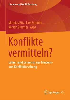 Konflikte vermitteln? von Bös,  Mathias, Schmitt,  Lars, Zimmer,  Kerstin
