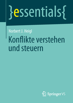Konflikte verstehen und steuern von Heigl,  Norbert J.
