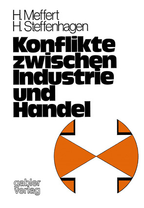 Konflikte zwischen Industrie und Handel von Meffert,  Heribert, Steffenhagen,  Hartwig