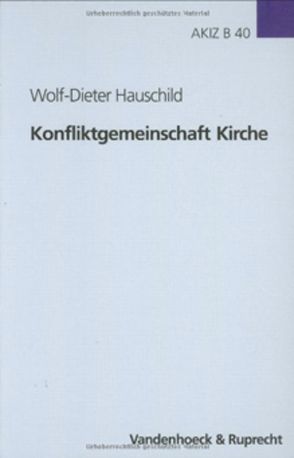 Konfliktgemeinschaft Kirche von Hauschild,  Wolf-Dieter