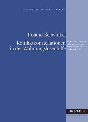 Konfliktkonstellationen in der Wohnungslosenhilfe von Bellwinkel,  Roland