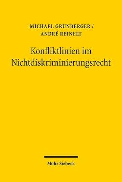 Konfliktlinien im Nichtdiskriminierungsrecht von Grünberger,  Michael, Reinelt,  André