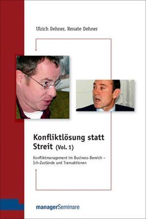 Konfliktlösung statt Streit – Volume 1 von Dehner,  Renate, Dehner,  Ulrich