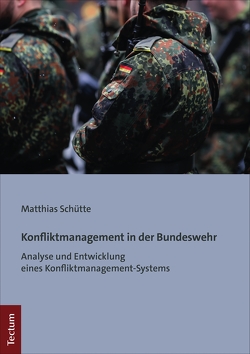 Konfliktmanagement in der Bundeswehr von Schütte,  Matthias