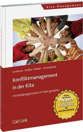 Konfliktmanagement in der Kita von Armbrust,  Joachim, Kießler-Wisbar,  Siegbert, Schmalzried,  Wolfgang