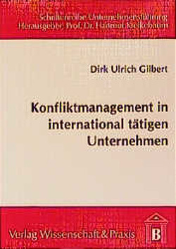 Konfliktmanagement in international tätigen Unternehmen. von Gilbert,  Dirk Ulrich