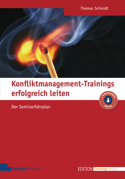 Konfliktmanagement-Trainings erfolgreich leiten von Schmidt,  Thomas