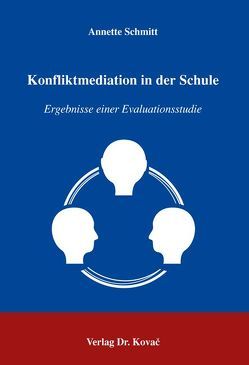 Konfliktmediation in der Schule von Schmitt,  Annette