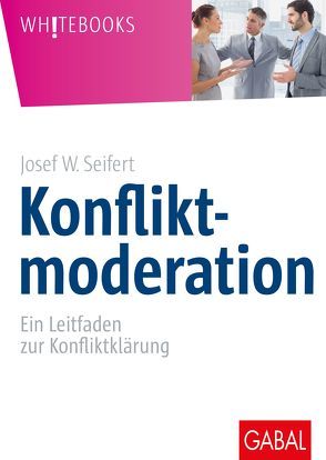 Konfliktmoderation von Seifert,  Josef W