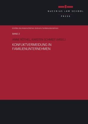 Konfliktvermeidung in Familienunternehmen von Erker,  Martin, Röthel,  Anne, Schmidt,  Karsten, Verse,  Dirk A., Wenckstern,  Manfred