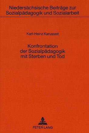 Konfrontation der Sozialpädagogik mit Sterben und Tod von Karusseit,  Karl-Heinz