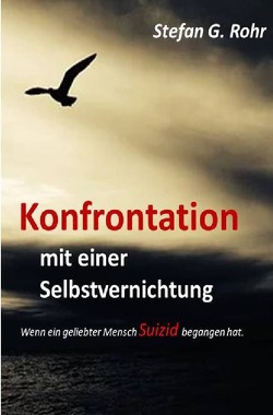 Konfrontation mit einer Selbstvernichtung von Rohr,  Stefan G.