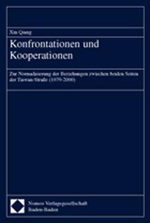 Konfrontationen und Kooperationen von Quiang,  Xin