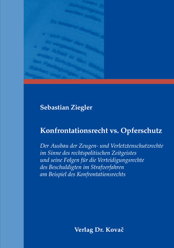 Konfrontationsrecht vs. Opferschutz von Ziegler,  Sebastian
