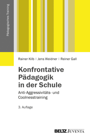 Konfrontative Pädagogik in der Schule von Gall,  Reiner, Kilb,  Rainer, Weidner,  Jens