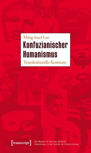 Konfuzianischer Humanismus von Lee,  Ming-huei