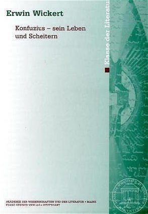 Konfuzius – sein Leben und Scheitern von Wickert,  Erwin