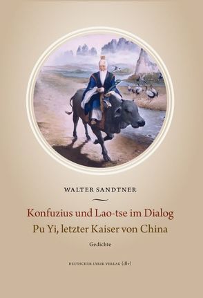 Konfuzius und Lao-Tse im Dialog · Pu Yi, letzter Kaiser von China von Sandtner,  Walter