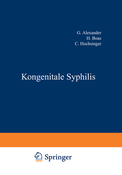 Kongenitale Syphilis von ?umbusch,  L. v., Alexander,  G., Boas,  H., Hochsinger,  C., Igersheimer,  J., Kran?,  P., Ledermann,  R., Lesser,  F., Mueller,  Erich, Rietschel,  H.