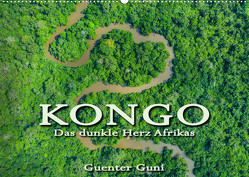 KONGO – das dunkle Herz Afrikas (Wandkalender 2023 DIN A2 quer) von Guni,  Günter