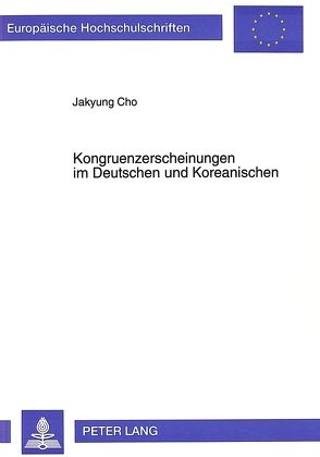 Kongruenzerscheinungen im Deutschen und Koreanischen von Cho,  Jakyung