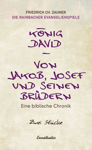 König David / Von Jakob, Josef und seinen Brüdern von Zauner,  Friedrich Ch.