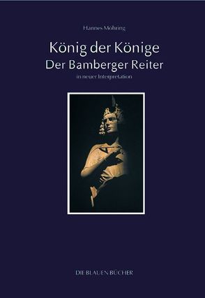 König der Könige – Der Bamberger Reiter in neuer Interpretation von Möhring,  Hannes